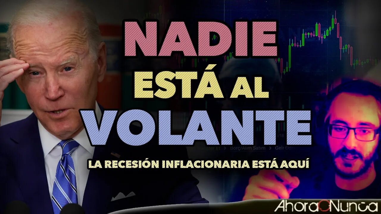 NADIE ESTÁ AL VOLANTE | Y LA RECESIÓN INFLACIONARIA ESTÁ AQUÍ | Con Kirian Van Hest