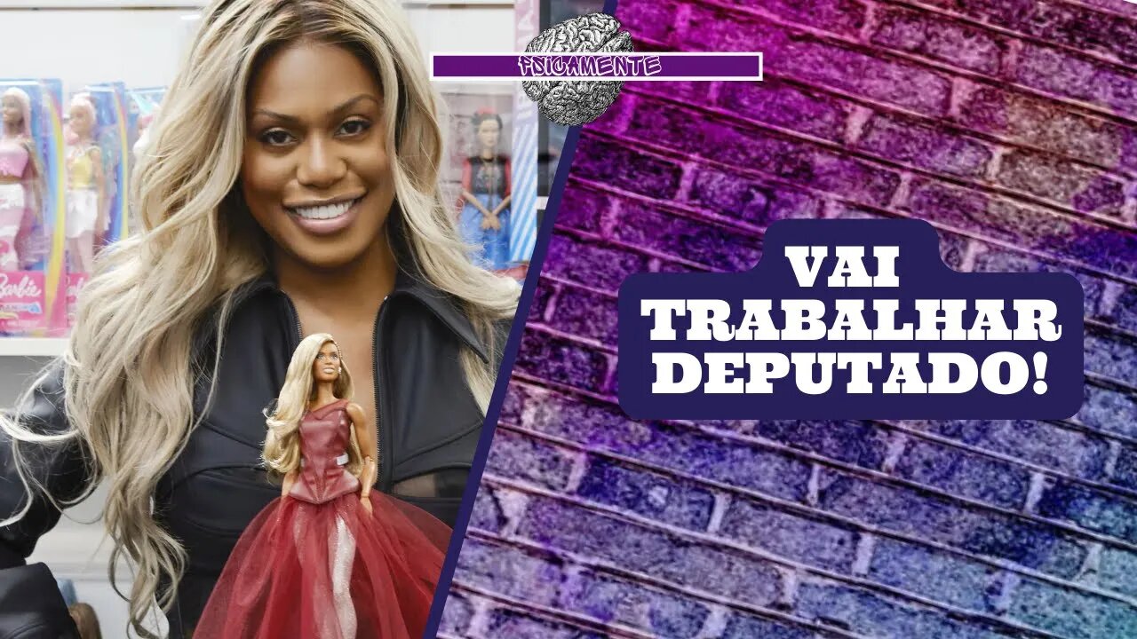 VICE-LÍDER do GOVERNO põe BARBIE TRANSEXUAL na pauta de COMISSÃO da CÂMARA