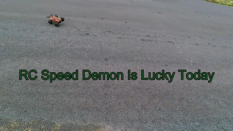 RC Speed Demon Is Lucky Today