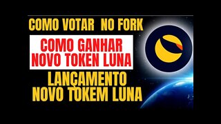 TERRA LUNA COMO VOTAR FORK GANHAR NOVO TOKEN LUNA DATA LANÇAMENTO