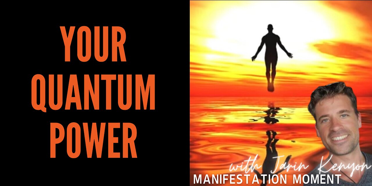 YOUR QUANTUM POWER W/ JARIN KENYON -MANIFESTATION MOMENT