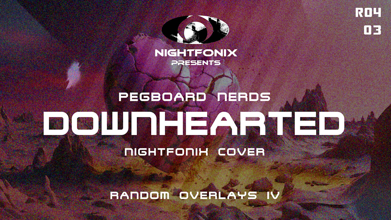 Pegboard Nerds - Downhearted (Nightfonix Cover)