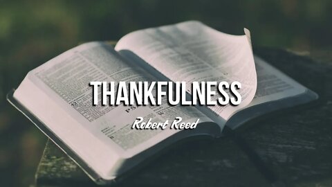 Robert Reed - Thankfulness