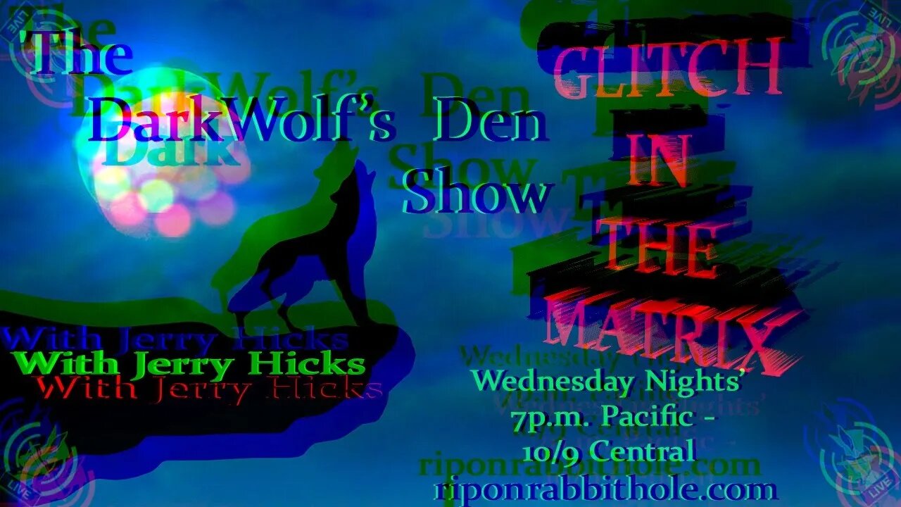 🐺The DarkWolf's Den Radio Show🐺 EP. 17: 💾💻 Glitches In The Matrix🎮 🕹️