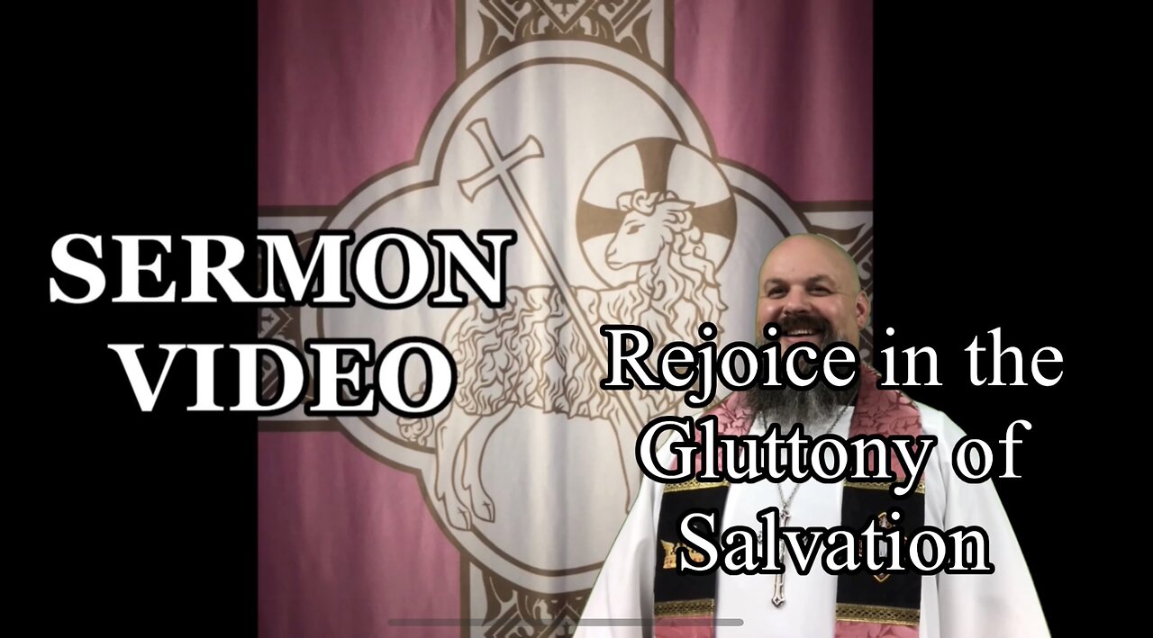 2022.12.10 – Rejoice at the Gluttony of Salvation