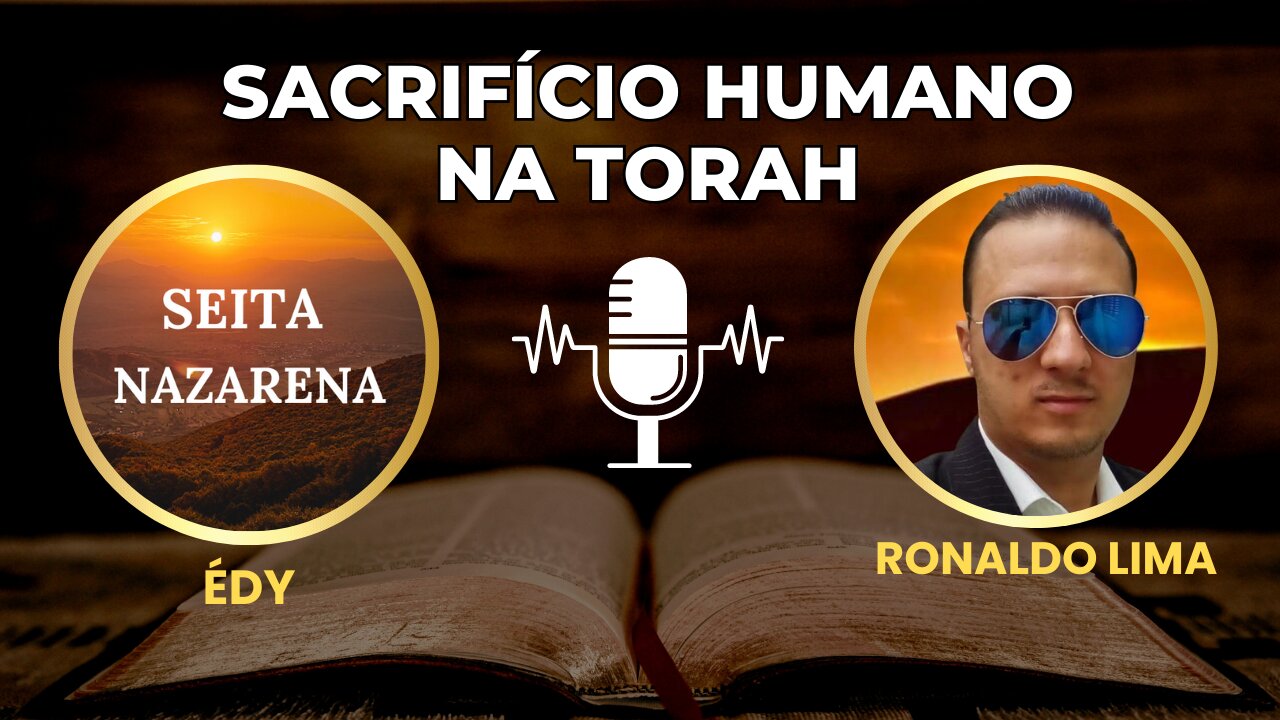 SACRIFÍCIO HUMANO NA TORAH | ÉDY VS RONALDO LIMA | PODCAST #2