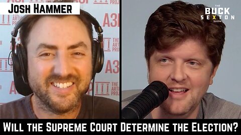 Will the Supreme Court Determine the Election? with Josh Hammer