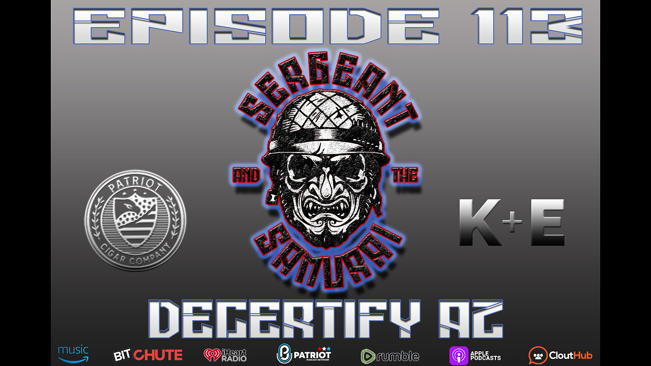 Sergeant and the Samurai Episode 113: Decertify AZ