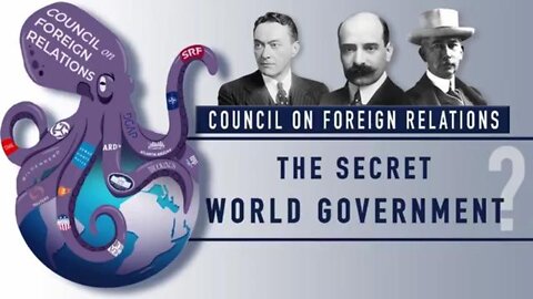 CFR COUNCIL ON FOREIGN RELATIONS THE SECRET GLOBALIST ONE WORLD ORDER