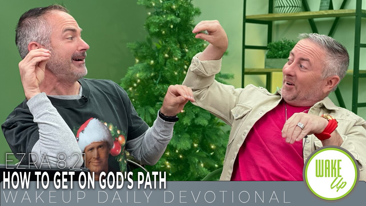 WakeUp Daily Devotional | How To Get on God's Path | Ezra 8:21