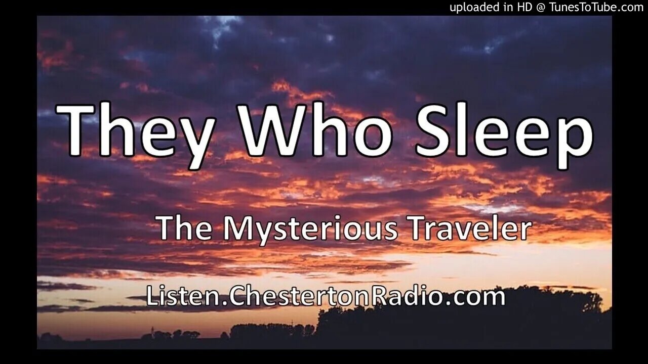 They Who Sleep - The Mysterious Traveler