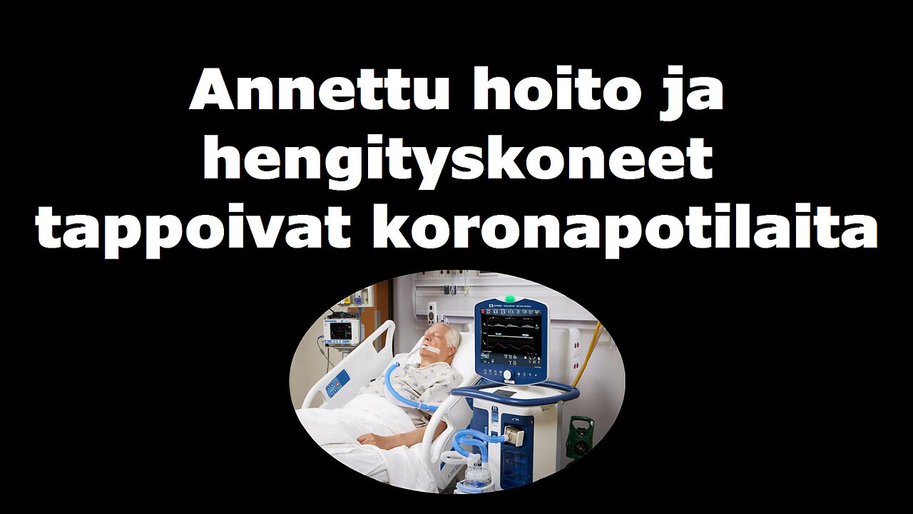 Annettu hoito ja hengityskoneet tappoivat koronapotilaita