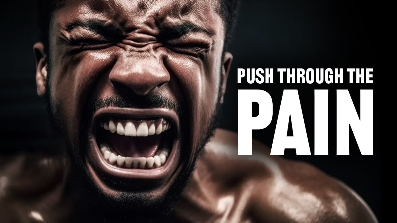 Push Through The PAIN - Motivational Speech.