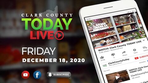 WATCH: Clark County TODAY LIVE • Friday, December 18, 2020