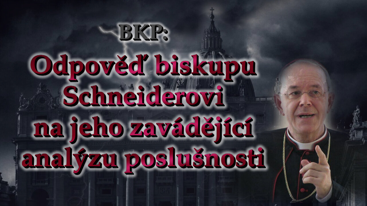 BKP: Odpověď biskupu Schneiderovi na jeho zavádějící analýzu poslušnosti