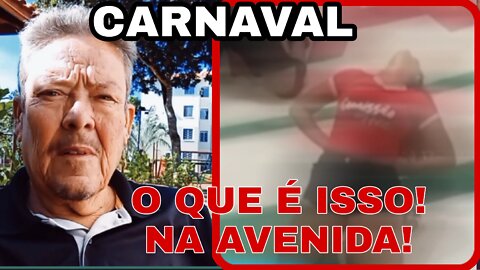 CARNAVAL! O QUE É ISSO NA AVENIDA!