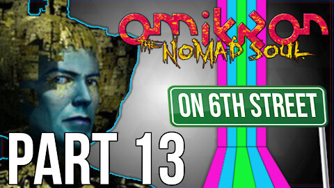 Omikron: The Nomad Soul on 6th Street Part 13