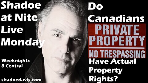 Oct. 7th/2024- Do Canadians Have Actual Property Rights?, Will the Liberals fall?