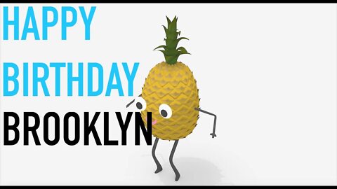 Happy Birthday BROOKLYN! - PINEAPPLE Birthday Song