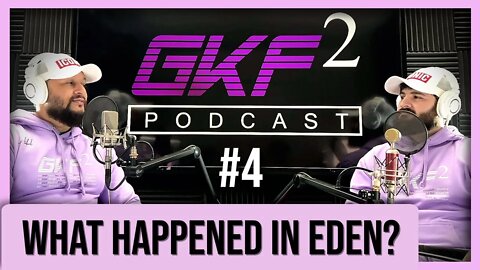 Was Eden Lost or Forfeited? | GKF2 EP 4