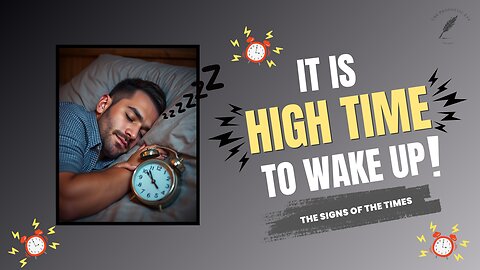 High Time To Awake Out of Sleep!