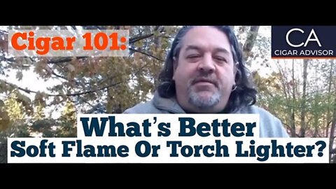 What’s better for lighting cigars, a soft flame or a torch lighter? - Cigar 101