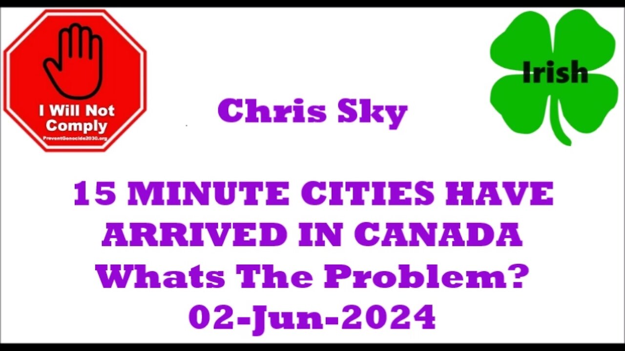 15 MINUTE CITIES HAVE ARRIVED IN CANADA 02-Jun-2024