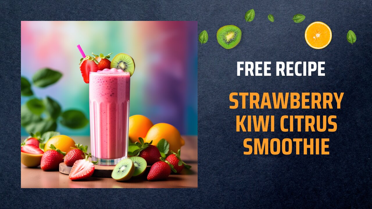 Free Strawberry Kiwi Citrus Smoothie Recipe 🍓🥝🍊+ Healing Frequency🎵