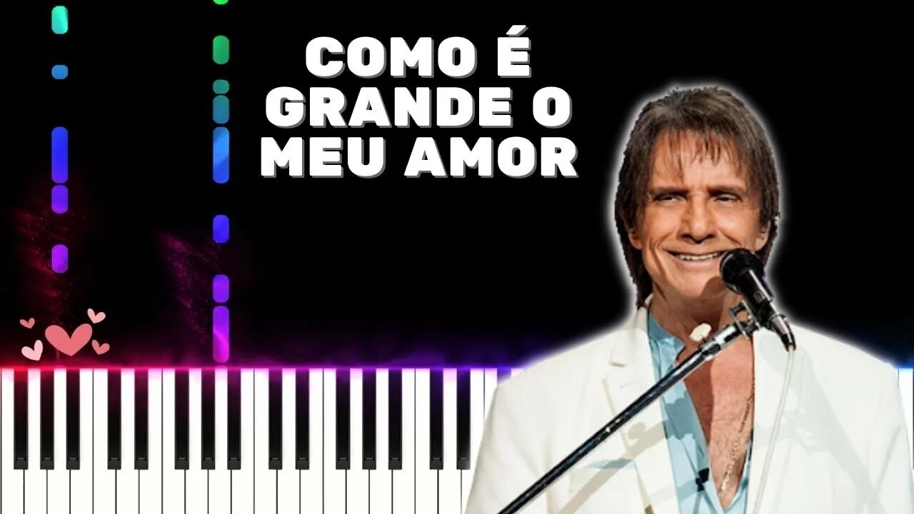 Robeto Carlos - Como é grande o meu amor por Você Piano Tutorial