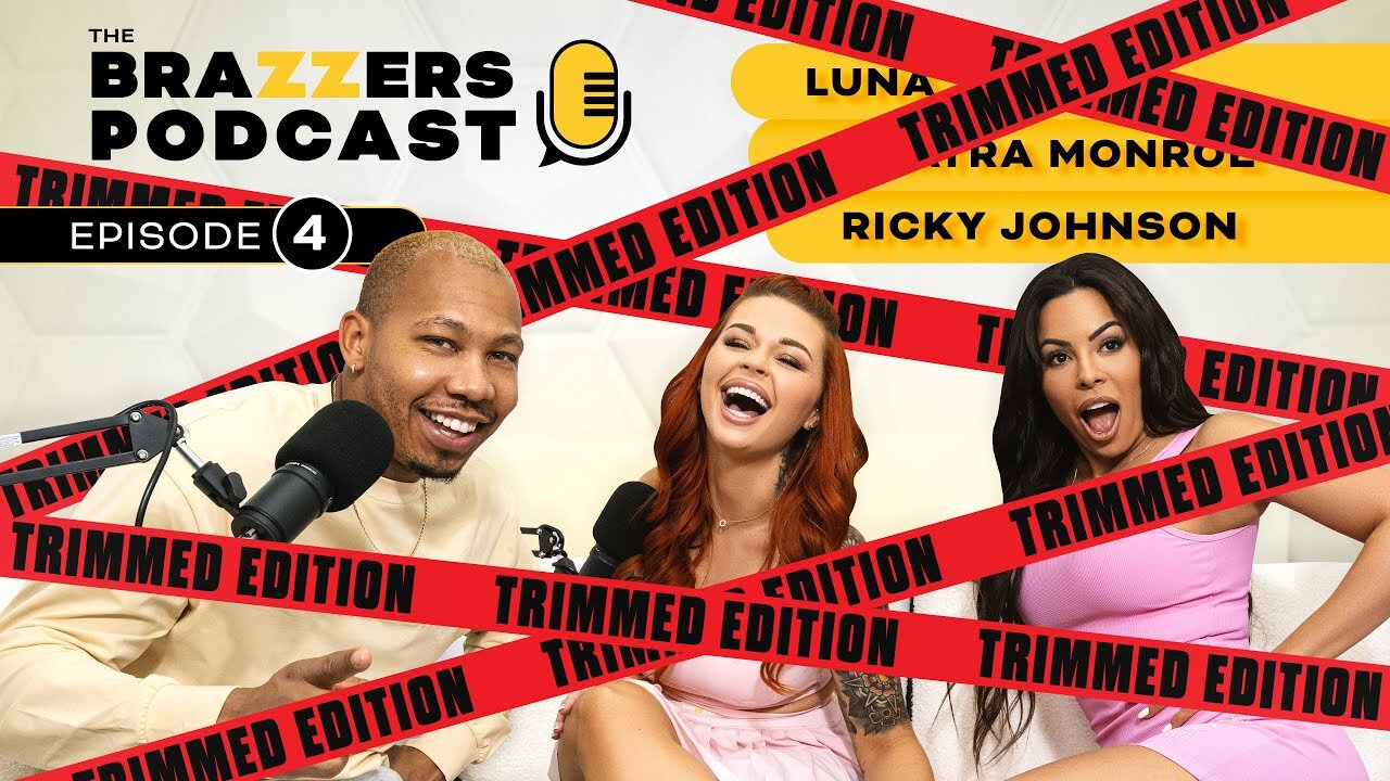 The Brazzers Podcast Episode 4 (TRIMMED) - Luna Star x Sinatra Monroe x Ricky Johnson