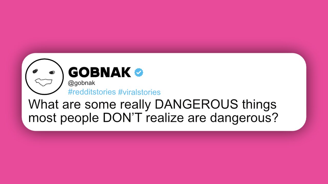 DANGEROUS things most people DON’T realize are dangerous? - Reddit Stories