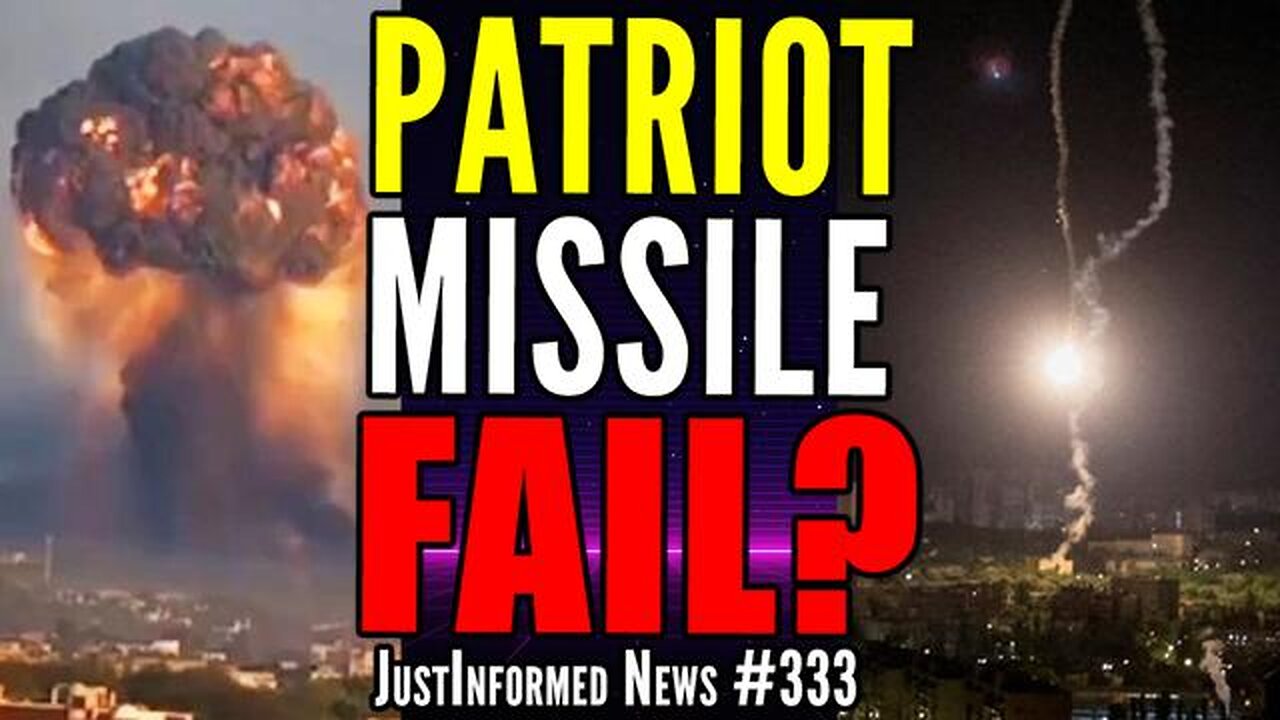 DID RUSSIA DEFEAT/DESTROY PATRIOT MISSILE DEFENSE SYSTEMS IN UKRAINE? | JUSTINFORMED NEWS #333