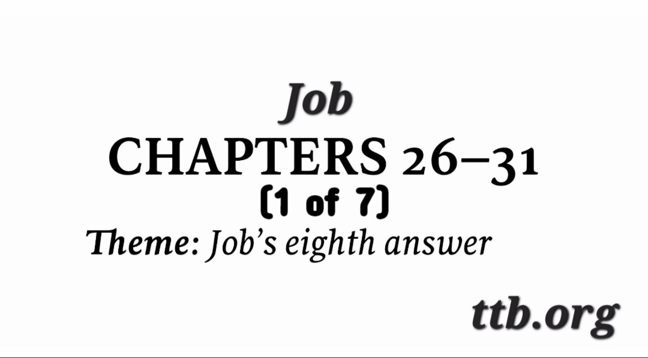 Job Chapters 26-31 (Bible Study) (1 of 7)