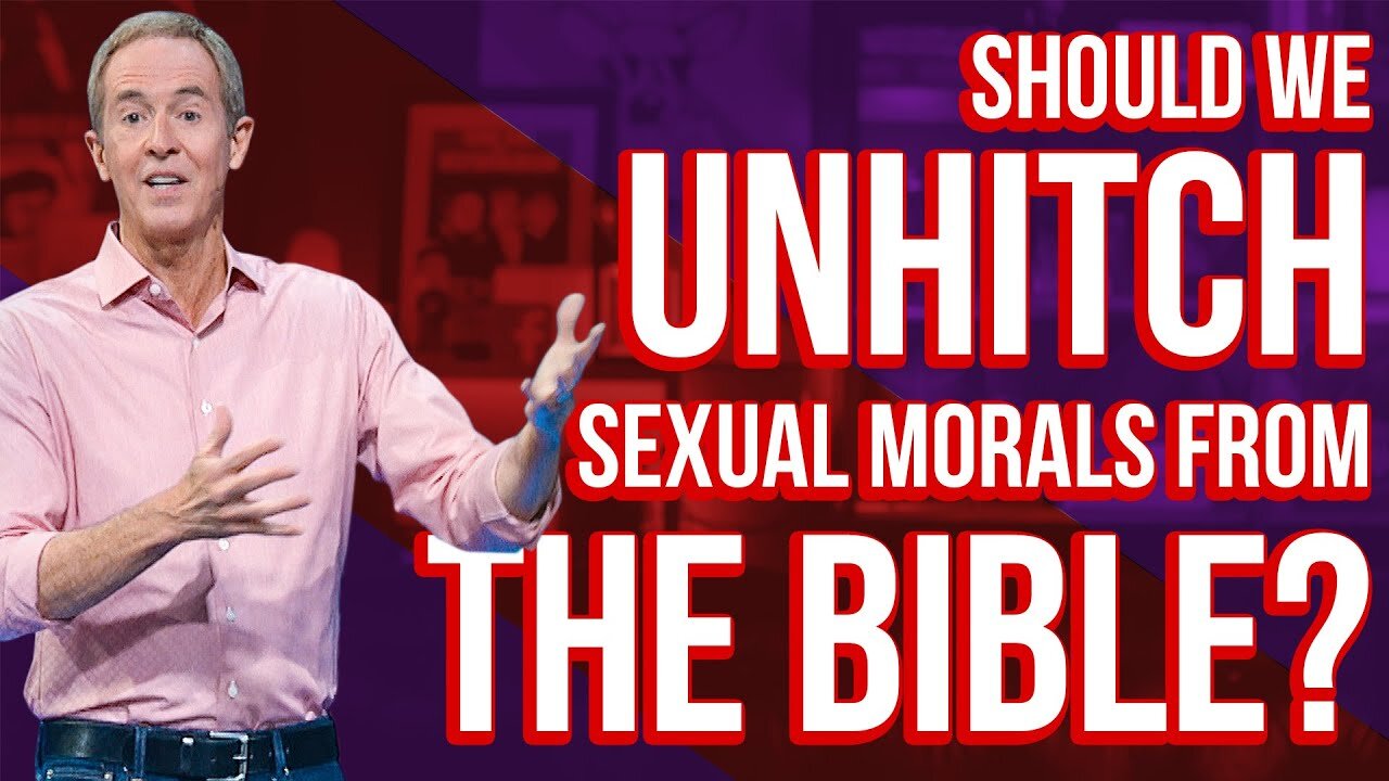 Should we Unhitch Sexual Morality From The Bible? Investigating Andy Stanley's LGBT Views