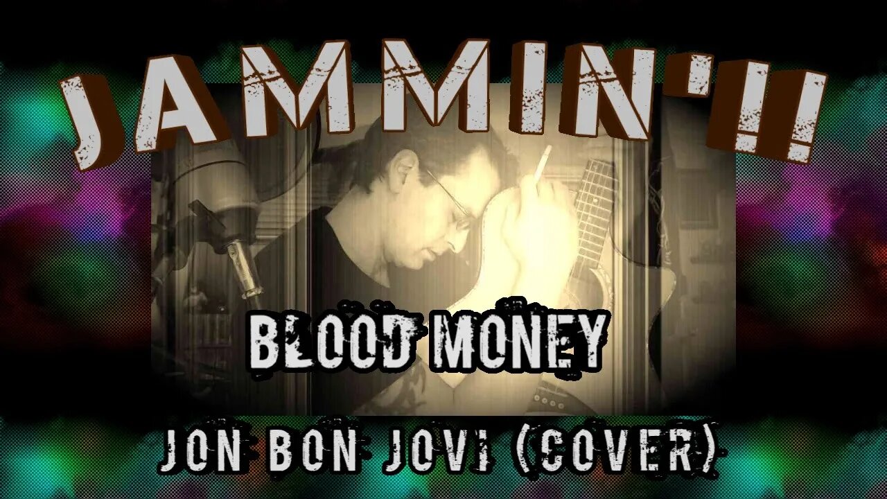 Jammin'!! Blood Money - Jon Bon Jovi (Cover)