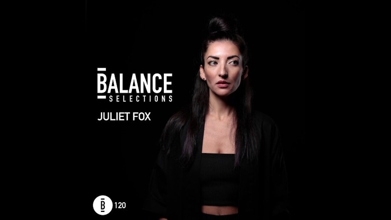 Juliet Fox @ Balance Selections #120