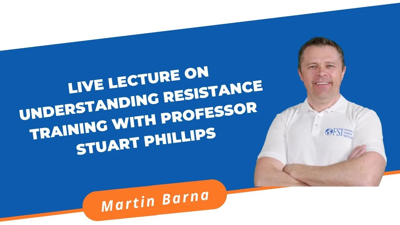 Live lecture on Understanding Resistance Training with Professor Stuart Phillips