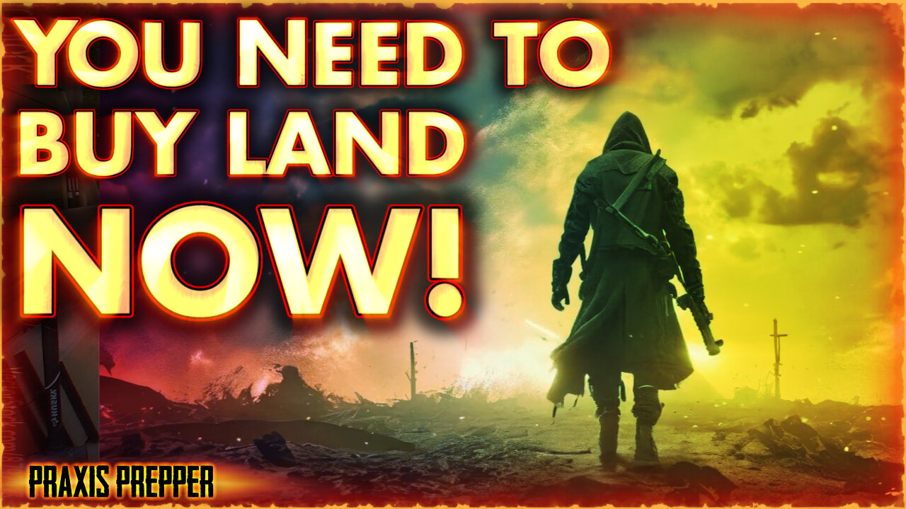 You Need to Buy Land Right Now