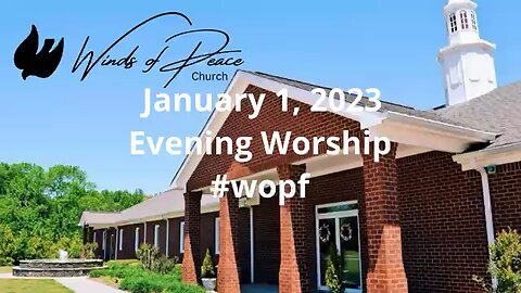 Winds of Peace Church - Evening Service January 1, 2023