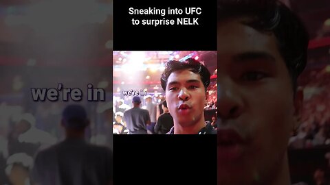 Sneaking Into UFC To Surpise NELK