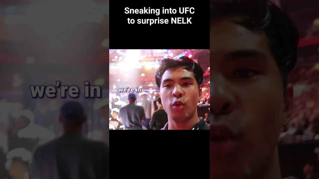 Sneaking Into UFC To Surpise NELK