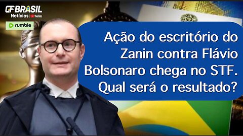 Ação do escritório do Zanin contra Flávio Bolsonaro chega no STF. Qual será o resultado?