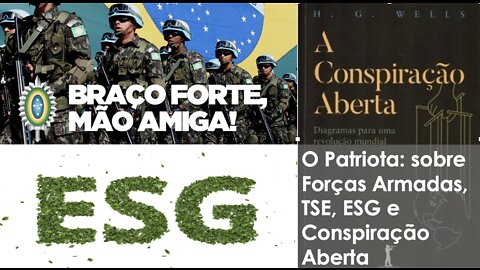 O Patriota: sobre Forças Armadas X TSE, ESG e Conspiração Aberta