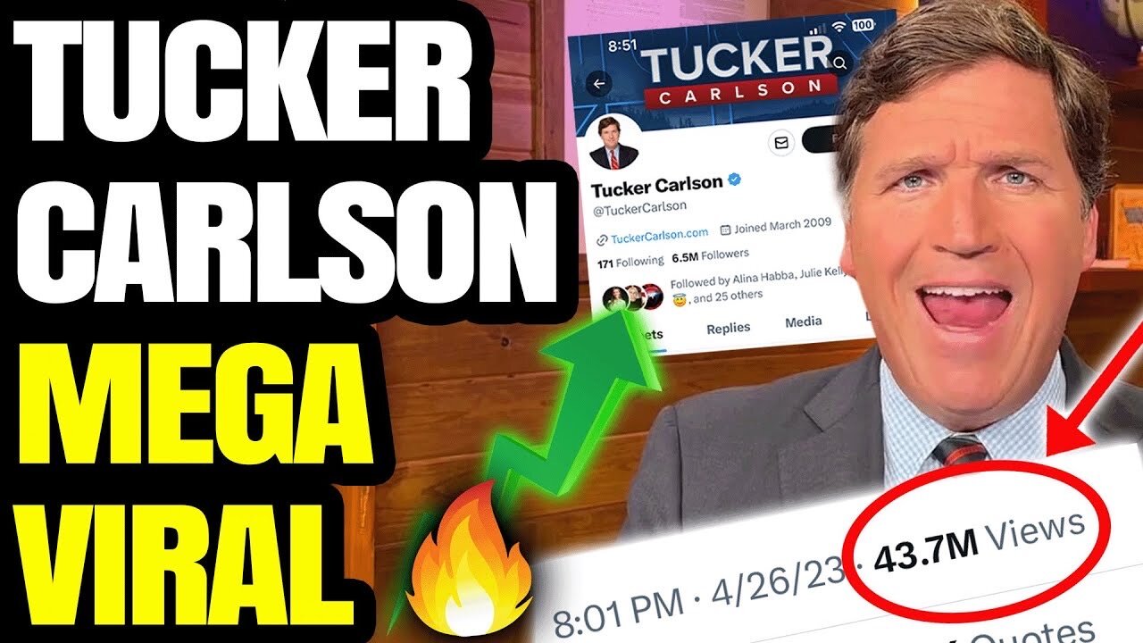 Tucker's First Video Back Goes Thermonuclear Viral: +50,000,000 Views!