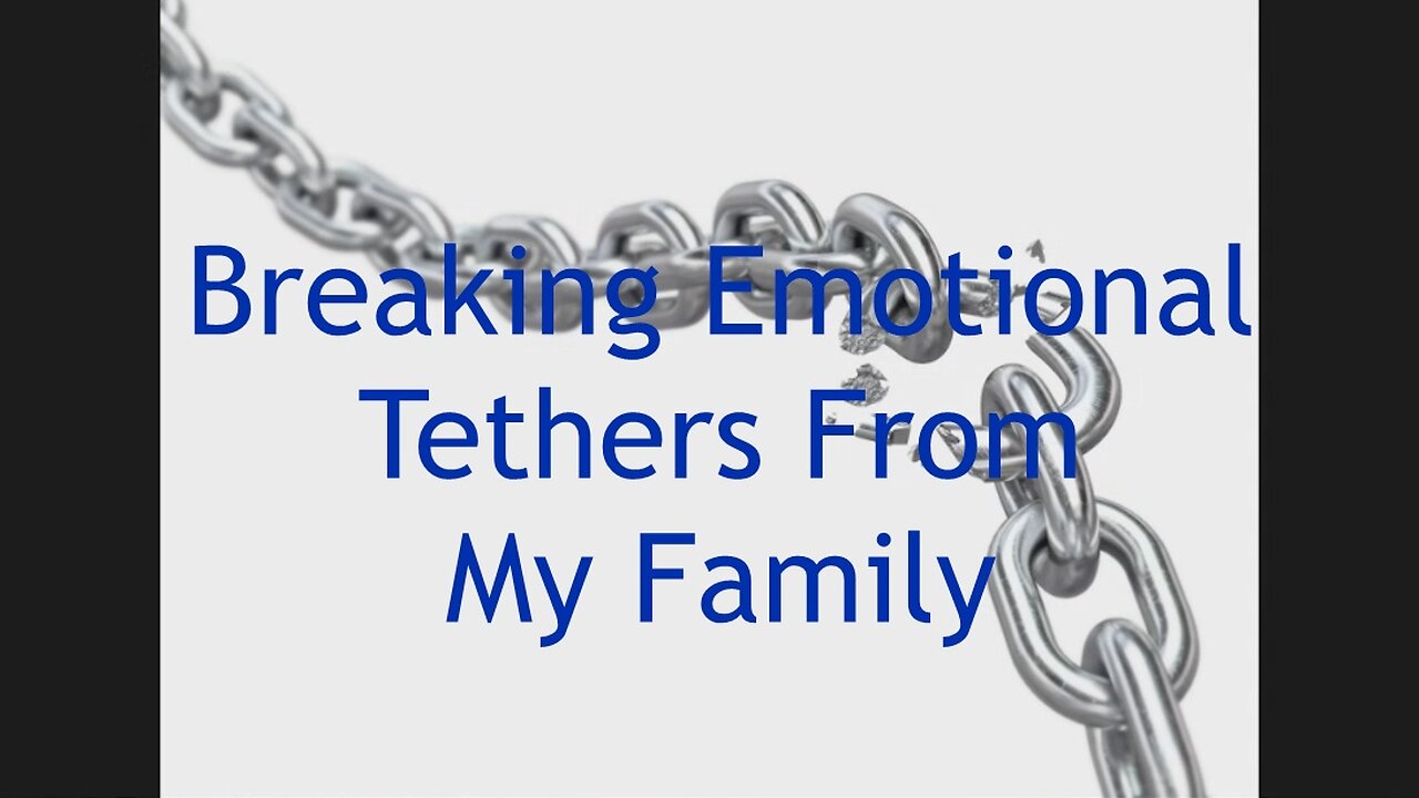 Breaking Emotional Tethers with My Family