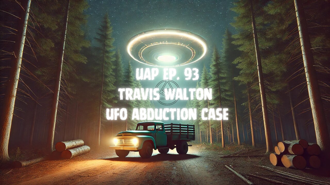 Episode 93 - Travis Walton UFO Abduction Case | Uncovering Anomalies Podcast (UAP)