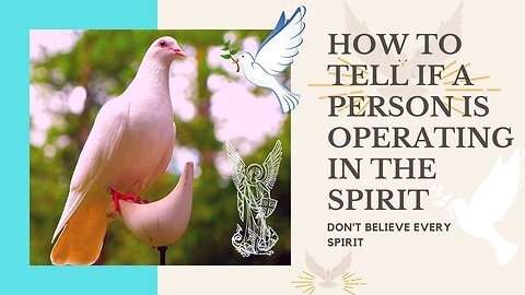 How to know if a person is operating under the influence of the Holy Spirit