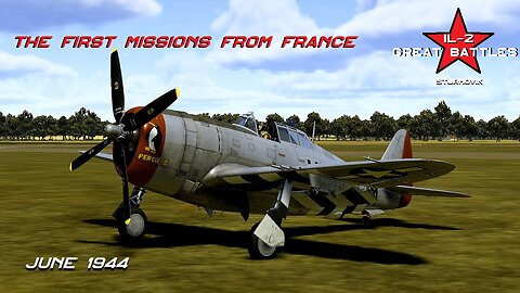 First USAAF Flights out of France June 1944 IL-2 Great Battles