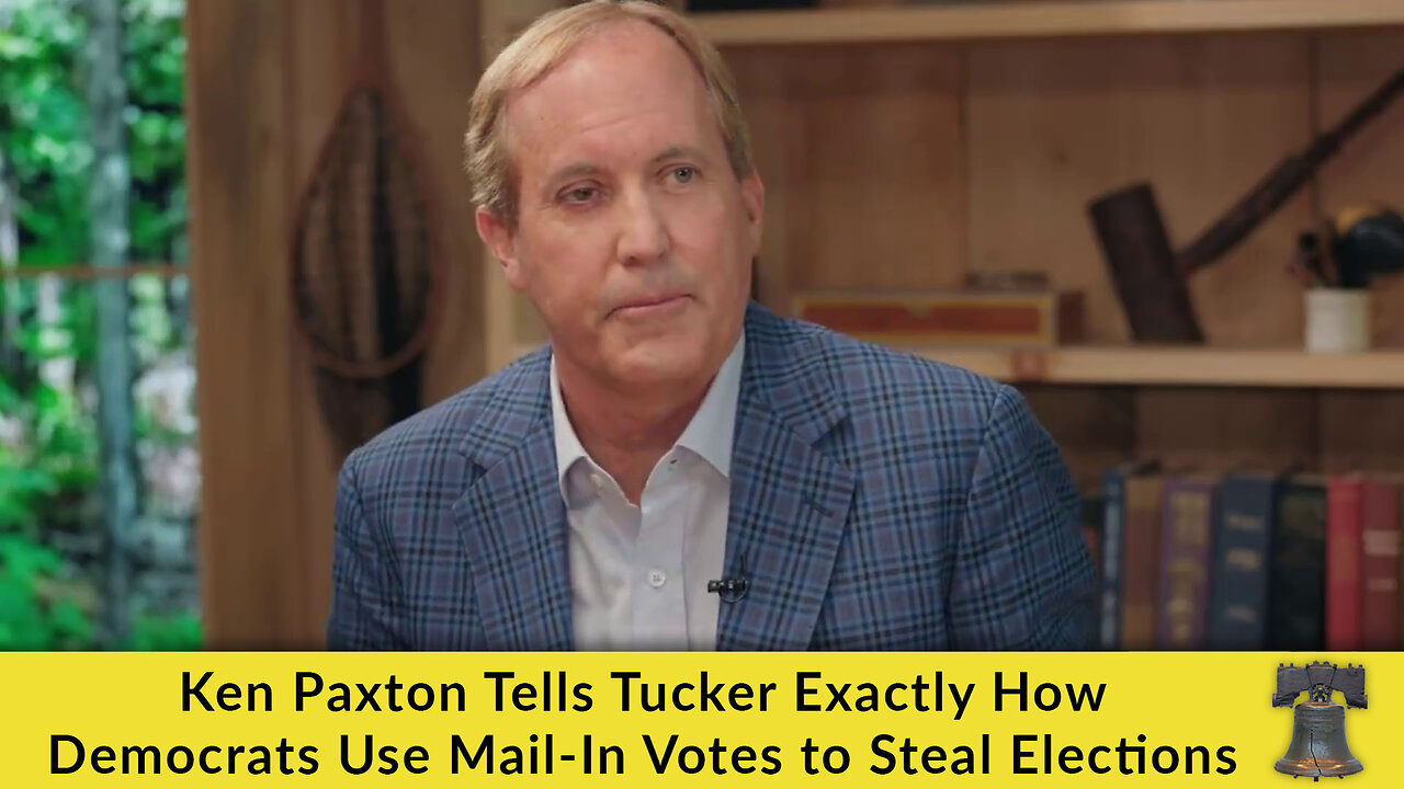 Ken Paxton Tells Tucker Exactly How Democrats Use Mail-In Votes to Steal Elections