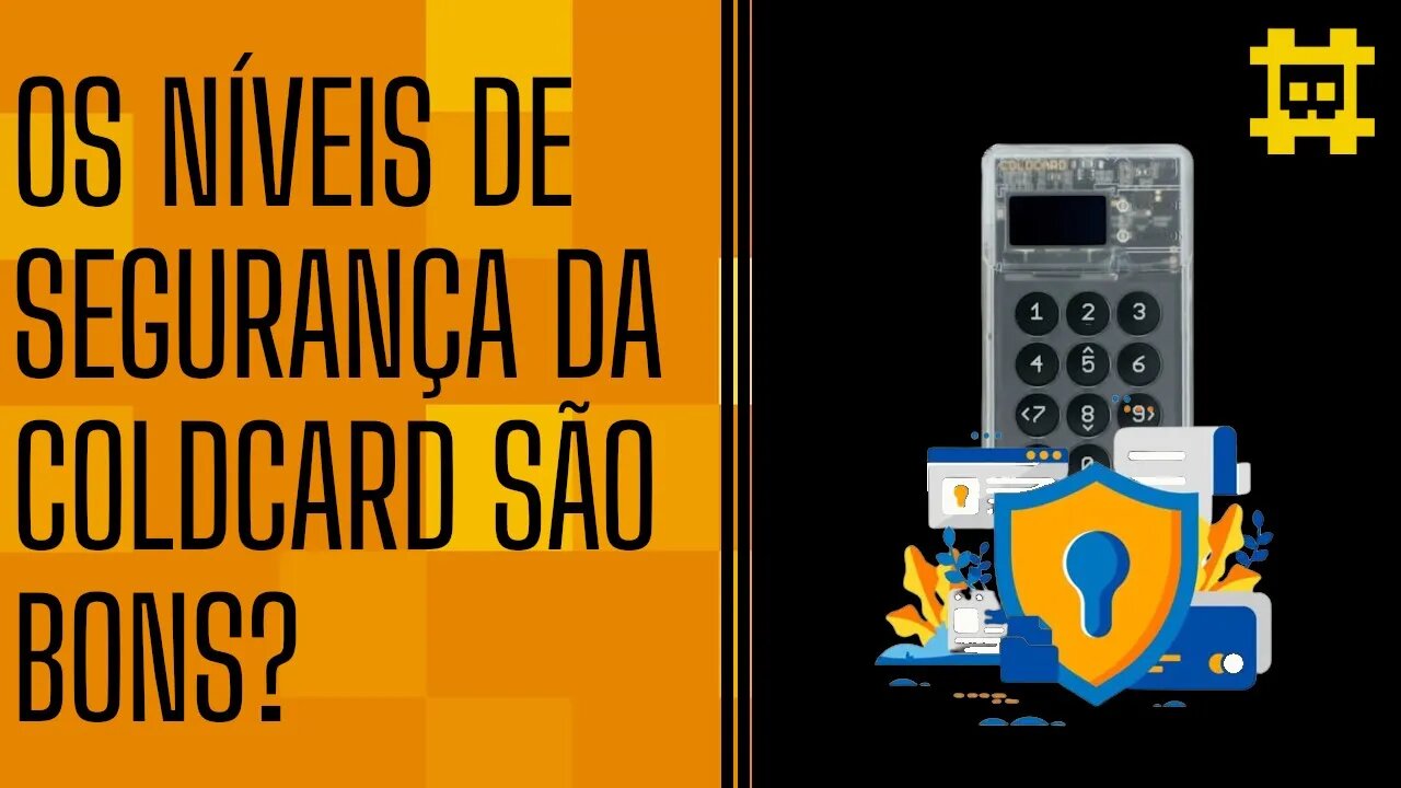 Os níveis de segurança da Hardwallet ColdCard comparada com outras do mercado - [CORTE]